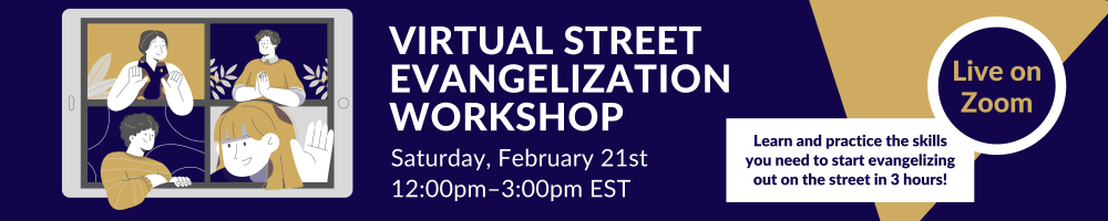 Virtual Street Evangelization Workshop Sign Up Event Date May 10, 2025